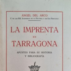 Libros antiguos: LA IMPRENTA EN TARRAGONA. ANGEL DEL ARCO. LIB. VERDAGUER. 1916.. Lote 363730860