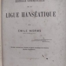 Libros antiguos: LIGUE HANSEATIQUE - EMILE WORMS - 1864 - 1A. EDICIÓN. Lote 364003006