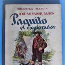 Libros antiguos: PAQUITO EL EXPLORADOR. JOSÉ SALVADOR RAMÓN. BOYS SCOUTS. EDITORIAL RAMÓN SOPENA. BARCELONA, 1936.
