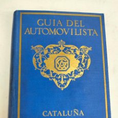 Libros antiguos: L-6485. GUIA DEL AUTOMOVILISTA, CATALUÑA 1927.. Lote 364430066