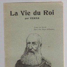 Libros antiguos: LA VIE DU ROI PAR VERAX. S.M. LEOPOLD II, ROI DES BELGES. A. ERNEST, EN FRANCES. C. 1920. Lote 364669686