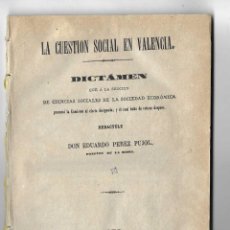 Libros antiguos: LA CUESTION SOCIAL EN VALENCIA. EDUARDO PEREZ PUJOL. 1872. Lote 364840821