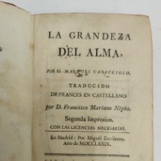 Libros antiguos: L-6498. LA GRANDEZA DEL ALMA, POR EL MARQUES CARACCIOLO. IMP. POR MIGUEL ESCRIBANO. AÑO 1779. Lote 365804106