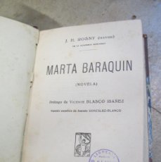Libros antiguos: MARTA BARRAQUIN . J. H. ROSNY .1919 PROMETEO . TAPA DURA. PROLOGO VICENTE BLASCO IBAÑEZ. Lote 365982766