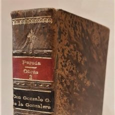 Libros antiguos: PEREDA, JOSÉ MARÍA DE. OBRAS COMPLETAS, TOMO III. DON GONZALO GONZÁLEZ DE LA GONZALERA. MADRID 1913. Lote 366268531
