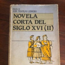 Libros antiguos: NOVELA CORTA DEL SIGLO XVI, TOMO II, EDICIÒN DE JOSÈ FRADEJAS. Lote 366294161