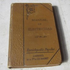 Libros antiguos: ENCICLOPEDIA POPULAR - MANUAL DE ELECTRICIDAD - LIBRERIA DE LA VIUDA DE CH. BOURET 1894. Lote 366676611