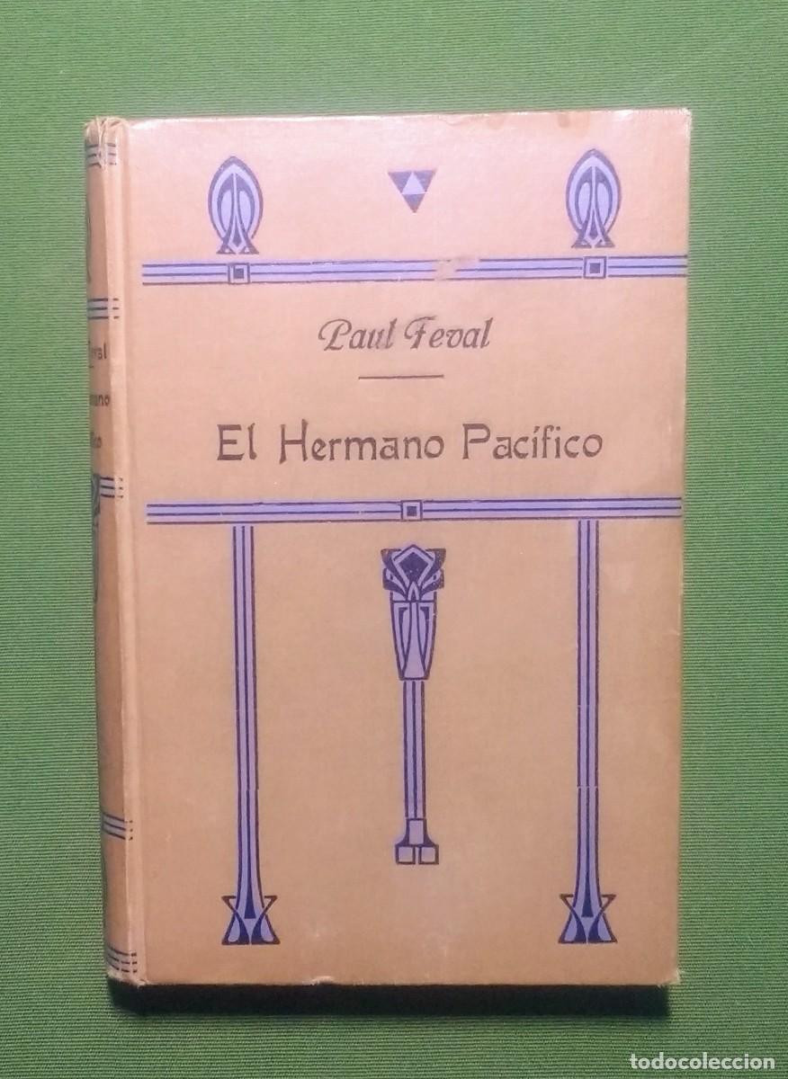 Libros antiguos: EL HERMANO PACIFICO - PAUL FEVAL - 1920 - Foto 1