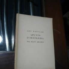 Libros antiguos: ART POPULAR, APUNTS D'IMATGERIA, JOAN AMADES, PRIMERA EDICIÓN ORIGINAL 1938, EN CATALAN, XILOGRAFIAS. Lote 366694606