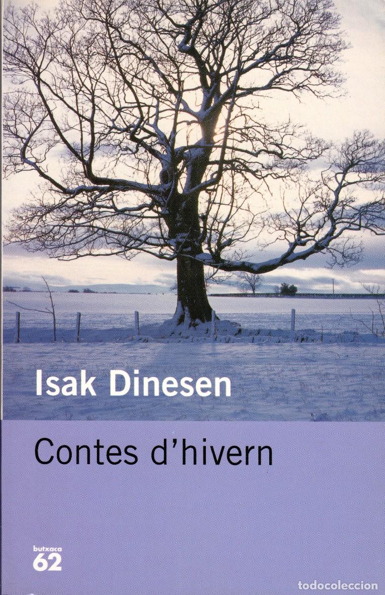 Libros antiguos: Contes d'hivern. Isak Dinesen. Edic. 62 1999. 251 P&aacute;gs. Tapa blanda.