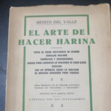 Libros antiguos: EL ARTE DE HACER HARINA. BENITO DEL VALLE. OBRA PREMIADA. MOLINERÍA Y PANADERÍA 1927. TIPOS DE TRIG