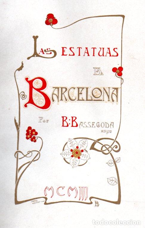 Libros antiguos: BASSEGODA : LAS ESTATUAS DE BARCELONA (1903) - Foto 2