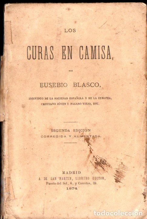 Libros antiguos: EUSEBIO BLASCO : LOS CURAS EN CAMISA (1874) - Foto 1