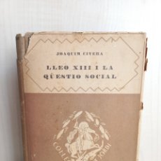 Libros antiguos: LLEÓ XIII I LA QUESTIÓ SOCIAL. JOAQUIM CIVERA. EDITORIAL BARCINO, COL-LECCIÓ SANT JORDI, 1927. CATAL