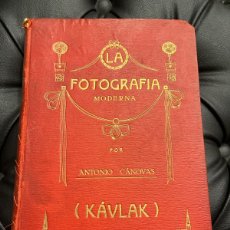 Libros antiguos: LA FOTOGRAFÍA MODERNA 1912 POR ANTONIO CÁNOVAS. Lote 368123211