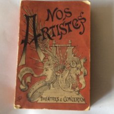 Libros antiguos: .- LIBRO ANTIGUO EN FRANCES NOS ARTISTES -JULES MARTÍN - PARÍS 1895
