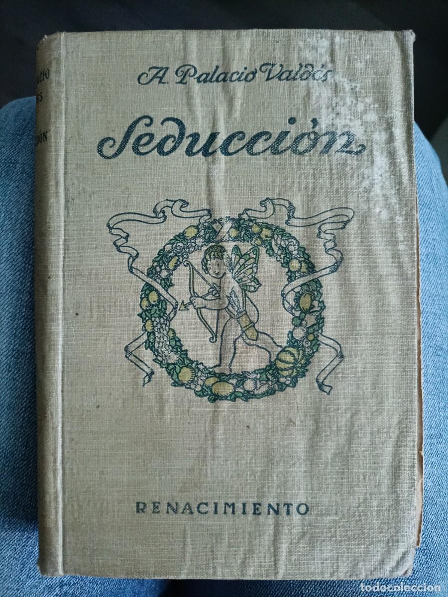 Libros antiguos: Seducci&oacute;n. A. Palacio Vald&eacute;s. 1914 - Foto 1