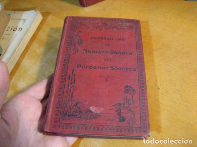 Libri antichi: ANTIGUO LIBRO FLORECILLAS VIRGEN PERPETUO SOCORRO HISTORIA ARCHICOFRADIA MARAVILLAS MADRID 1904