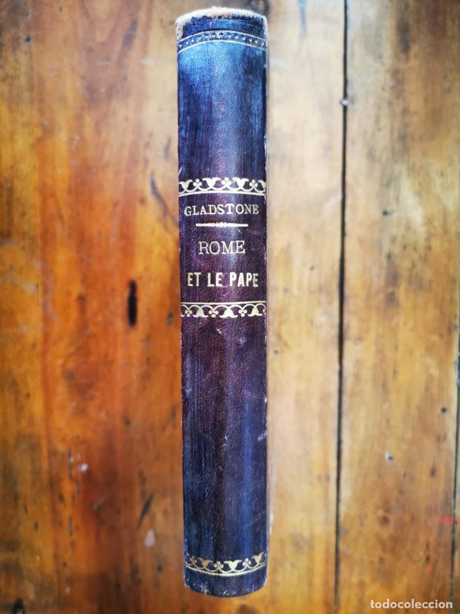 Libros antiguos: GLADSTONE, W. E. Rome et le Pape devant la conscience et l&acute;histoire - Foto 3