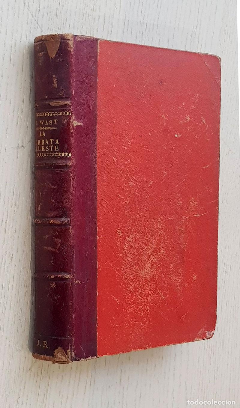Libros antiguos: LA CORBATA CELESTE (edici&oacute;n de 1922) - WAST, Hugo - Foto 1