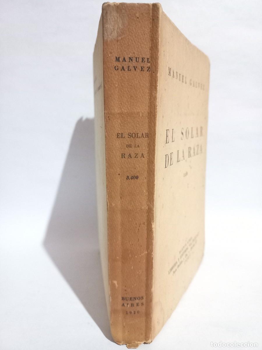 Libros antiguos: Manuel Galvez - El Solar de la Raza - Quinta edici&oacute;n - 1930 - Foto 2