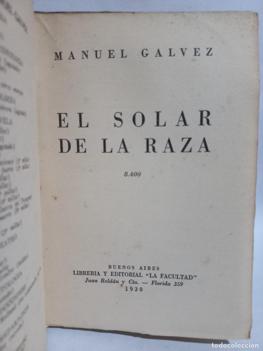 Libros antiguos: Manuel Galvez - El Solar de la Raza - Quinta edici&oacute;n - 1930 - Foto 3