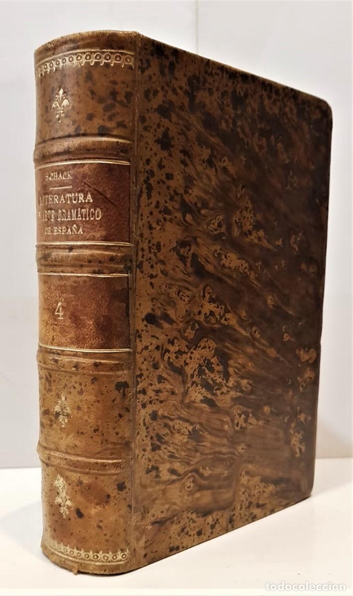 Libri antichi: SCHACK, Adolfo Federico. Historia de la literatura y del arte dram&aacute;tico en Espa&ntilde;a. Tomo IV. Madrid,