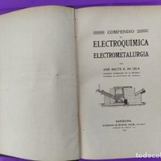 Libros antiguos: COMPENDIO DE ELECTROQUÍMICA Y ELECTROMETALURGIA JOSÉ BALTÁ R. DE CELA. 1907.. Lote 370561336
