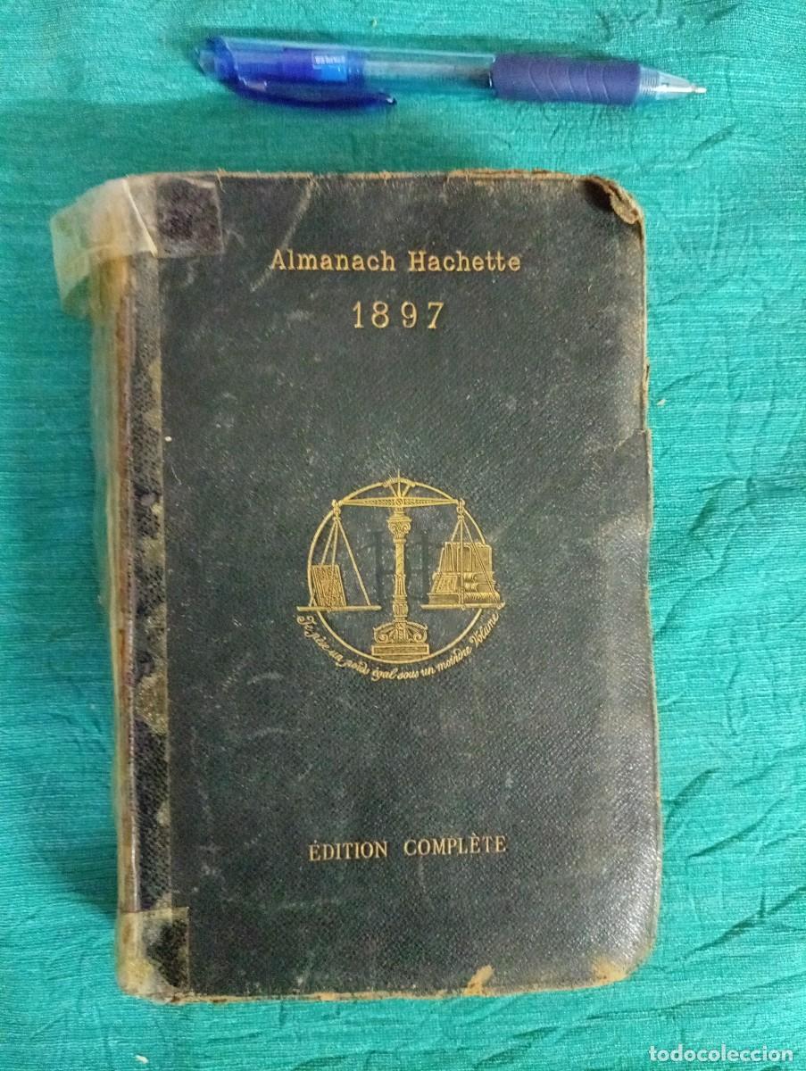 Libros antiguos: Antiguo libro ALMANACH HACHETTE 1897. Edici&oacute;n completa. - Foto 1
