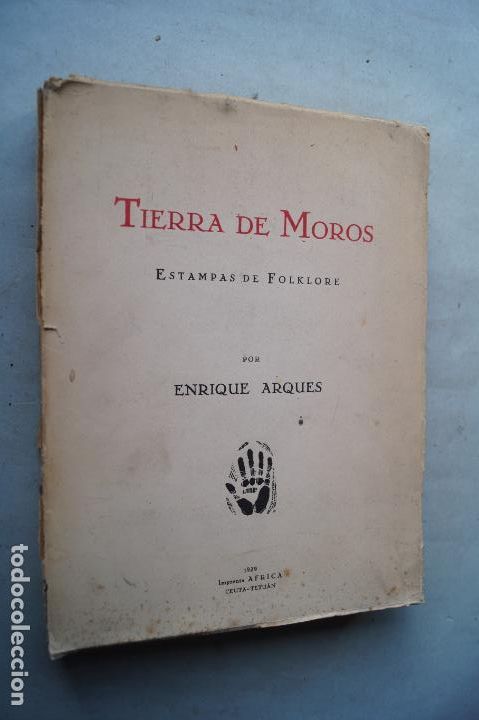 Libros antiguos: TIERRA DE MOROS. ESTAMPAS DE FOLKLORE. ENRIQUE ARQUES. 1939 - Foto 1