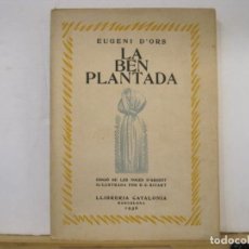 Libros antiguos: EUGENI D'ORS-LA BEN PLANTADA-ED NOCES D'ARGENT ILUSTRADA PER E.C.RICART-ANY 1936-VER FOTOS-(K-7858). Lote 371173336