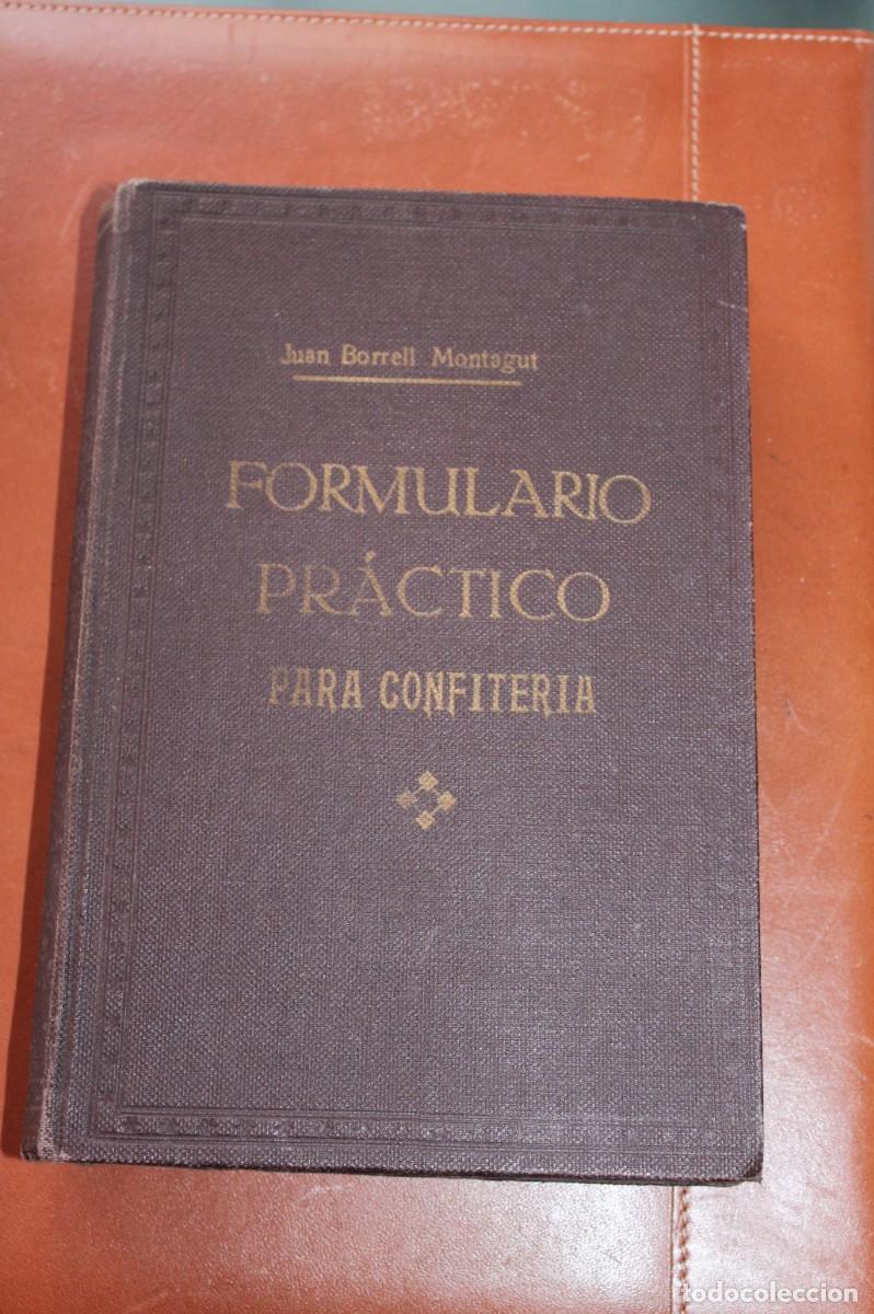 Libros antiguos: FORMULARIO PR&Aacute;CTICO PARA CONFITERIA. JUAN BORRELL MONTAGUT - Foto 1