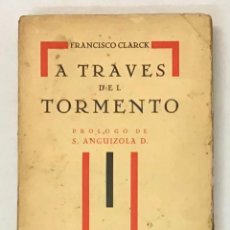 Libros antiguos: A TRAVES DEL TORMENTO. - CLARCK, FRANCISCO.