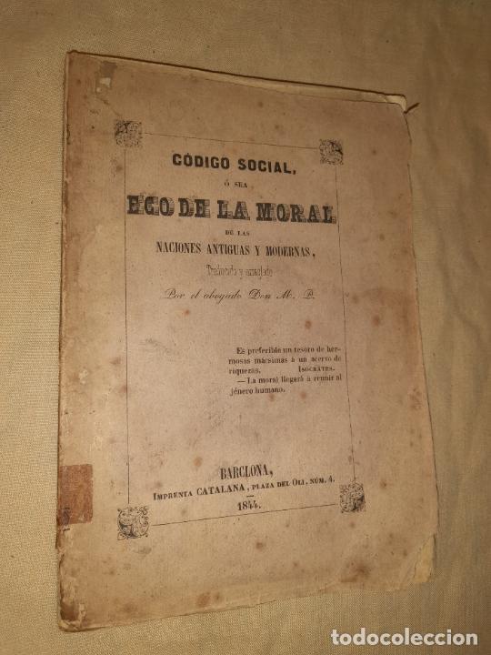 Libri antichi: CODIGO SOCIAL O SEA ECO DE LA MORAL - A&Ntilde;O 1844 - RARO.