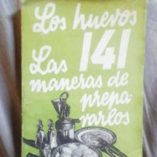 Libros antiguos: LOS HUEVOS. LAS 141 MANERAS DE PREPARARLOS. GEDELP. ED. ASPAS. INTONSO