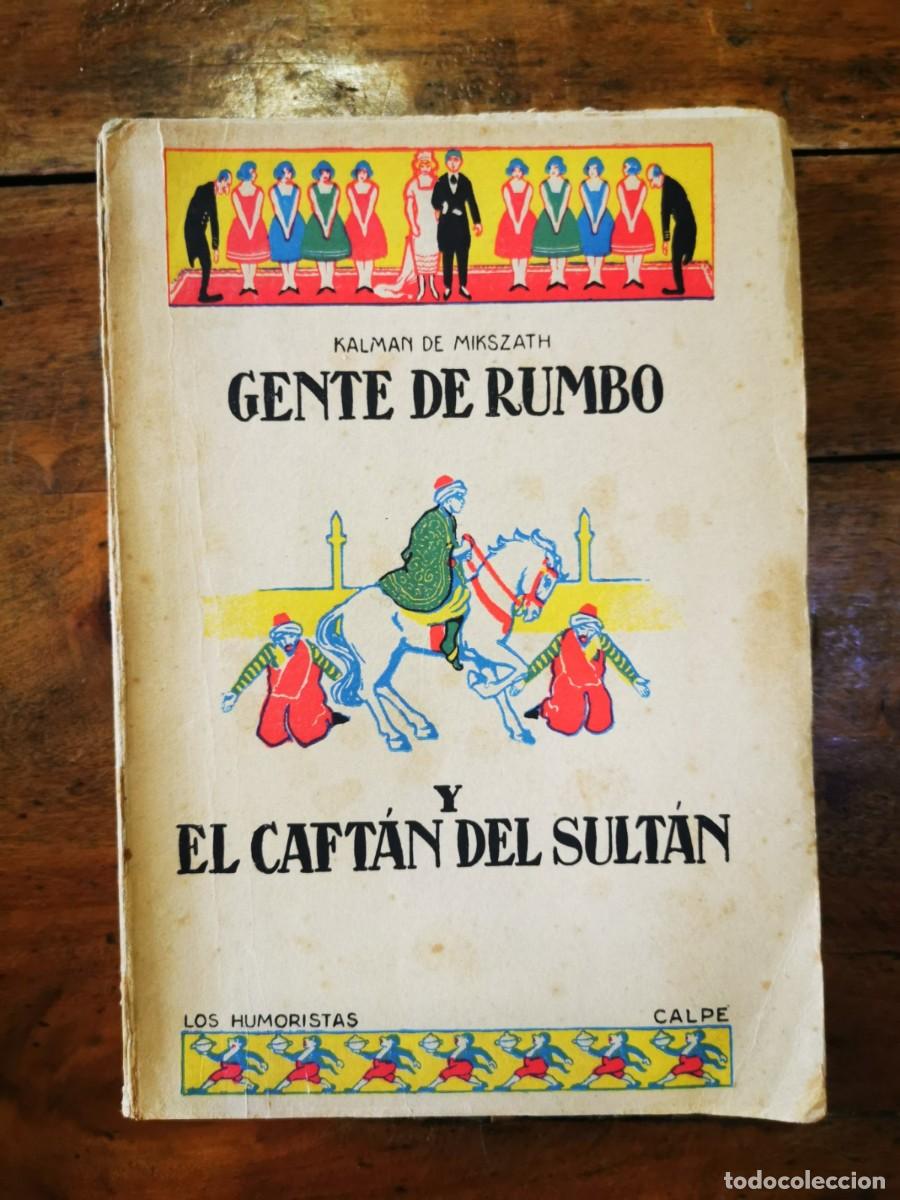 Libros antiguos: MIKSZATH, Kalman de. Gente de rumbo y El kaft&aacute;n del sult&aacute;n - Foto 1