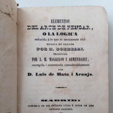 Libros antiguos: ELEMENTOS DEL ARTE DE PENSAR, O LA LÓGICA. M.BORRELLI, LUIS DE MATA I ARAUJO. 1844. Lote 373895984