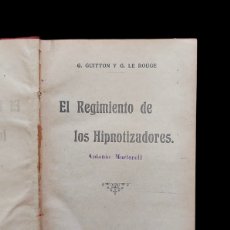 Libros antiguos: EL REGIMIENTO DE LOS HIPNOTIZADORES - G.GUITTON Y G. LE ROUGE