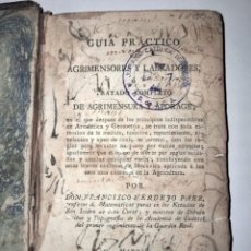 Libros antiguos: GUÍA PRÁCTICO DE AGRIMENSORES Y LABRADORES (AGRIMENSURA Y AFORAGE) - FRANCISCO VERDEJO PAEZ - 1822. Lote 374036449