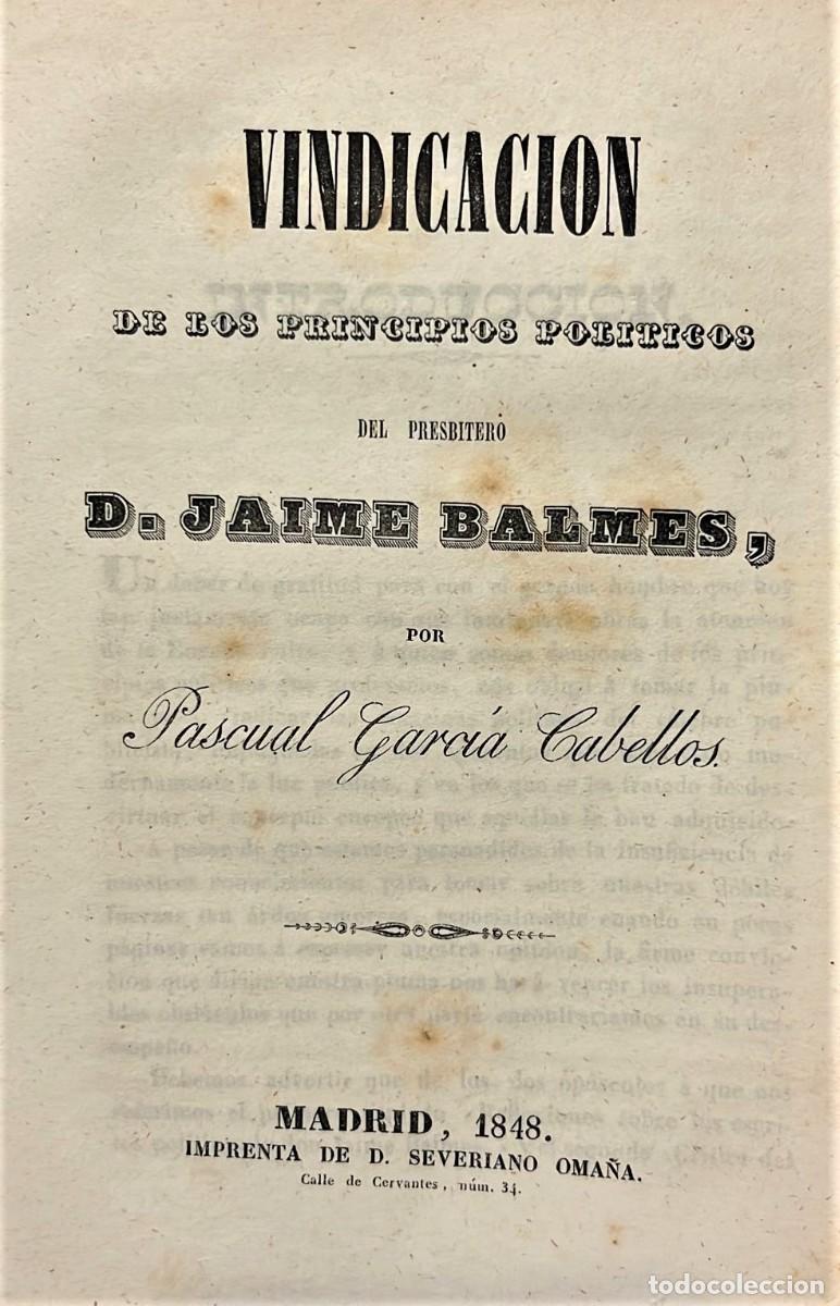 Libri antichi: GARC&Iacute;A CABELLOS, Pascual. Vindicaci&oacute;n de los principios pol&iacute;ticos del presb&iacute;tero D. Jaime Balm&eacute;s.