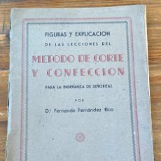 Libros antiguos: METODO DE CORTE Y COMFECCION, POR FERNANDA FERNANDEZ RIOS, ED. TALLERES TIPOGRAFICOS FERREIRA, TIENE. Lote 374421164