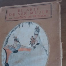 Libros antiguos: CARMEN DE BURGOS (COLMBINE) - EL ARTE DE SER MUJER. BELLEZA Y PERFECCIÓN. Lote 374661529