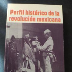 Libros antiguos: PERFIL HISTORICO DE LA REVOLUCION MEXICANA. RUBEN DELGADO MOYA. ED. DIANA. 1975.