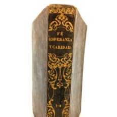 Libros antiguos: FÉ, ESPERANZA Y CARIDAD - ANTONIO FLORES - 4 EDICIÓN - 1857