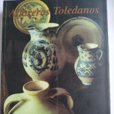 Libros antiguos: MANUEL PRADILLO ALFAREROS TOLEDANOS 1997 ( CERÁMICA BARRO ALFAR FOTOS)). Lote 375360499
