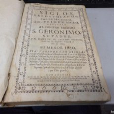 Libros antiguos: SIGLOS GERONYMIANOS PARTE SEGUNDA DEL PRIMER SIGLO S.GERONIMO PABLO SAN NICOLAS MADRID AÑO 1723