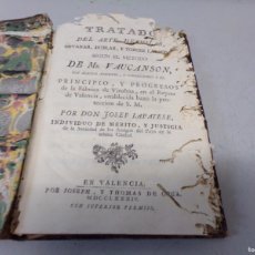 Libros antiguos: TRATADO ARTE HILAR DEVANAR DOBLAR LA SEDA VALENCIA MAPAS DESPLEGABLES AÑO 1784