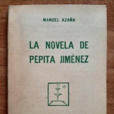 Libros antiguos: 1927 PRIMERA EDICIÓN - LA NOVELA DE PEPITA GIMÉNEZ - MANUEL AZAÑA. Lote 375630204