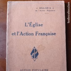 Libros antiguos: L'EGLISE ET L'ACTION FRANCAISE. LA IGLESIA Y LA ACCIÓN FRANCESA. J. BOULIER.. Lote 375669014
