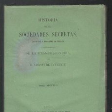 Libros antiguos: VICENTE DE LA FUENTE: HISTORIA DE LAS SOCIEDADES SECRETAS EN ESPAÑA Y FRANCMASONERIA II. 1881. Lote 376161104